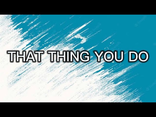 The Wonders - That thing you do (Lyrics) class=