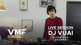 DJ VUAI - Alter Ego X Shawty | Vibe Music Fest 2021