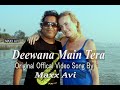 Deewana main tera    maxx avi   original song