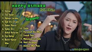 Kumpulan Lagu Happy Asmara Full Album// ikhlas, Top topan, Nutupi Laraku