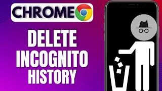How To Delete Incognito History On Chrome | Delete History In Incognito Chrome