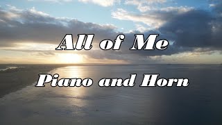 All of Me (Piano + Horn Cover)