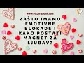 Zašto imamo emotivne blokade i kako postati magnet za ljubav?