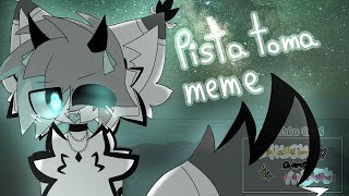 Pista toma meme//(oc)//(lazy asf)//(12 fps test) @AshleyAndMisty