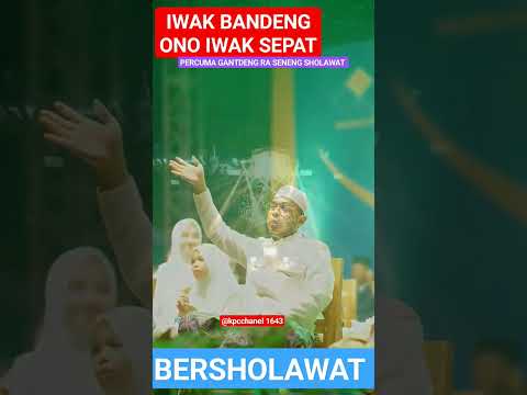 IWAK BANDENG ONO IWAK SEPAT PERCUMA GANTENG RA SENENG SHOLAWAT#bersholawat #gus #majelis