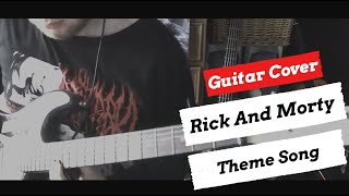 Rick And Morty - Rick and Morty Theme | Guitar Cover | + TABS
