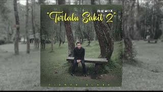 FIRMAN BLANK - TERLALU SAKIT 2 (remix version)