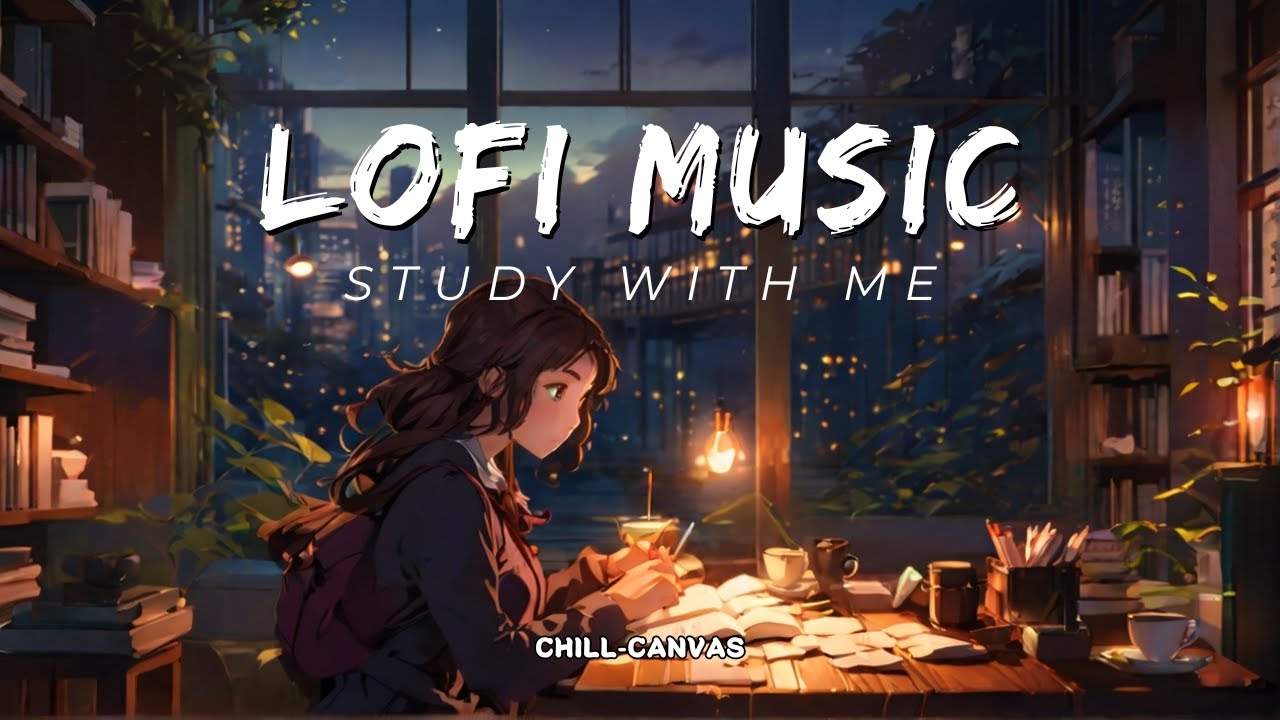 lofi hip hop radio 📚 - beats to relax/study to 📚 ChillCanvas - YouTube
