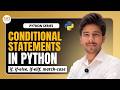Conditional Statements in Python by Aman Sir | Python Series Episode 8 | Beginner Friendly