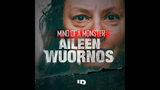 Introducing Mind Of A Monster Aileen Wuornos
