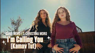 Dana Moro ft. Christina Moro- Im calling you / Kamav tut (cover) | Official Video|