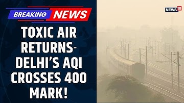 Delhi-NCR Air Emergency: AQI Crosses 400 | Toxic Smog Returns As Stubble Burning Rises in Punjab