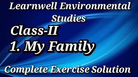 1. My Family || Class 2 || learnwell EVS  || Complete Exercise Solution || Question Answers ||