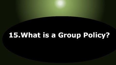 Tech Support Courses What is a Group Policy?