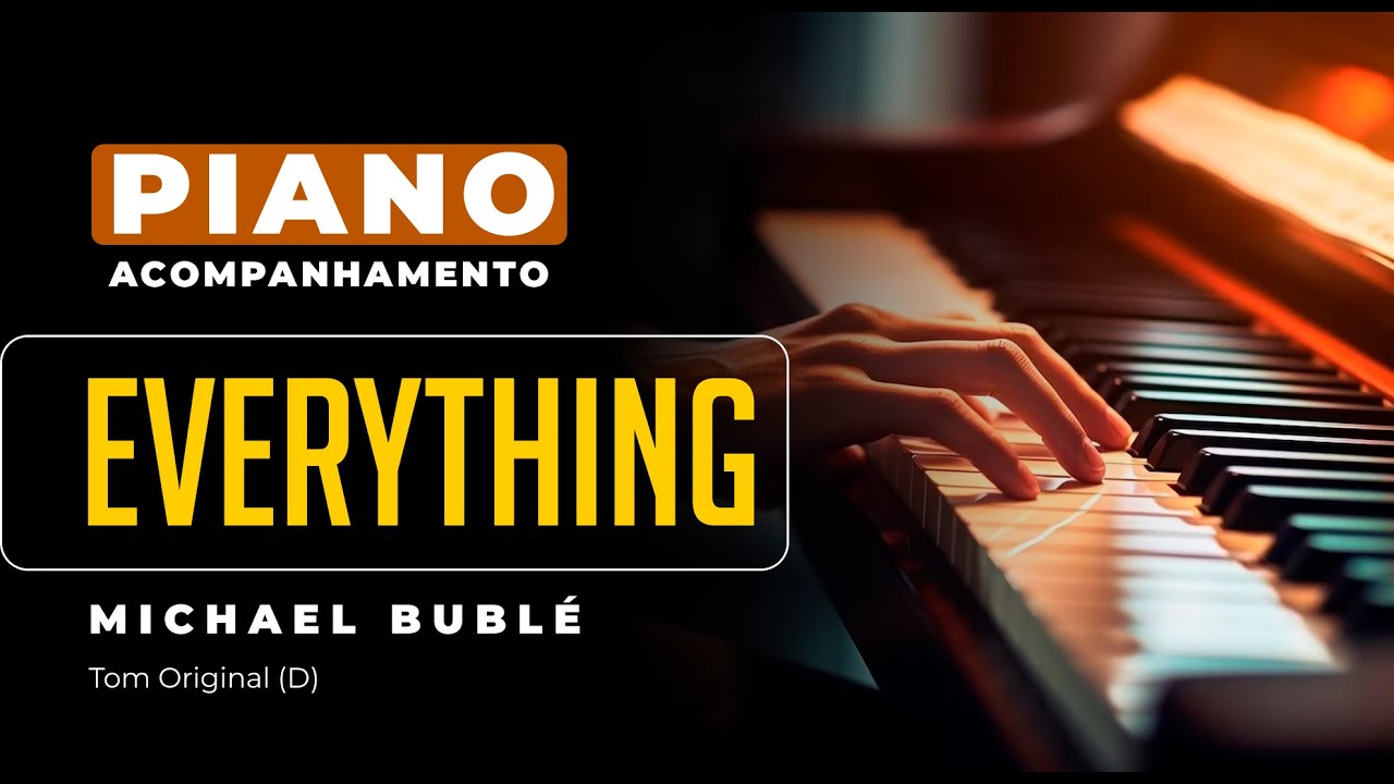 Everything (Michael Bublé) no Piano para Cover/Karaokê