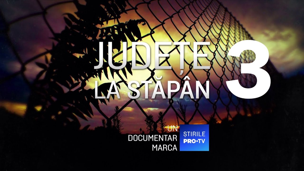 ROMÂNIA, TE IUBESC! - JUDEȚE LA STĂPÂN (3)