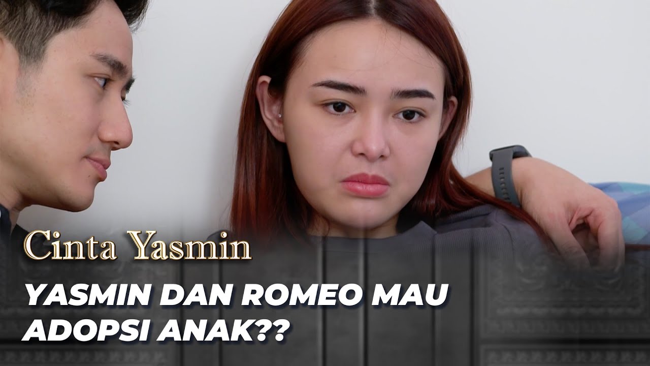 AKIBAT KEGUGURAN 👶 ROMEO & YASMIN MAU ADOPSI ANAK ⁉️ | CINTA YASMIN EPS 229