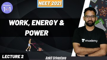 Work, Energy & Power | Lecture 2 | NEET 2021 | NEET Physics | Ankit Srivastava