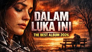 Download Lagu DALAM LUKA INI‼️ THE BEST ALBUM 2026 MP3