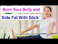 Burn Your Belly Fat and Side Fat With Stick | Stick Workout