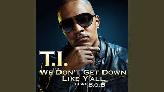 We Don't Get Down Like Y'all