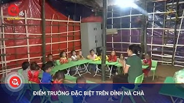 Điểm trường đặc biệt trên đỉnh Nà Chà | Truyền hình Quốc hội Việt Nam