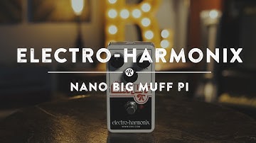 Electro-Harmonix Nano Big Muff Pi | Reverb Demo Video