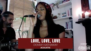 Download Lagu Love, Love, Love - Donny Hathaway (Acoustic Cover by Acantha Lang) MP3 Download Lagu Love, Love, Love - Donny Hathaway (Acoustic Cover by Acantha Lang) MP3
