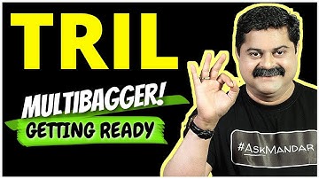 TRIL – MULTIBAGGER CANDIDATE– REASONS EXPLAINED