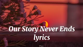 Our Story Never Ends(lyrics)