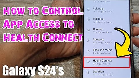 Galaxy S24/S24+/Ultra: How to Control App Access to Health Connect