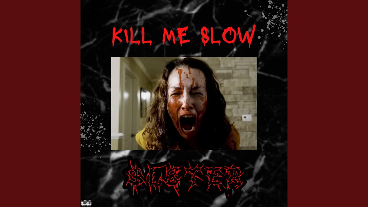 Watch Kill me Slow on YouTube Watch Kill me Slow on YouTube