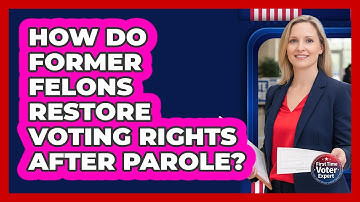 How Do Former Felons Restore Voting Rights After Parole?