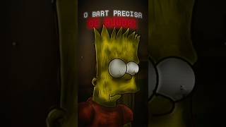 O BART PRECISA DE AJUDA!! | A versão mais BIZARRA de Os Simpsons!