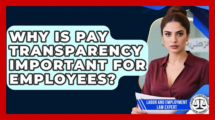 Why Is Pay Transparency Important for Employees? | Labor and Employment Law Expert News