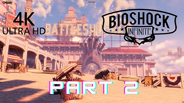 Bioshock Infinite Gameplay Walkthrough Part 2 PC 2160p 4K UHD 60FPS
