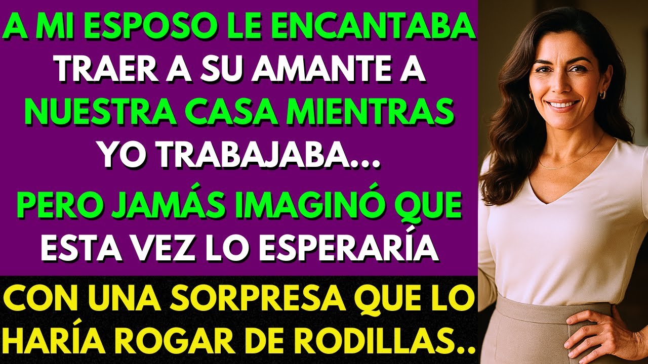 Mi Esposo Trajo a Su Amante a Casa... Pero no Sabía Lo Que Yo Tenía Planeado para Ellos.