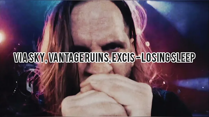 Via Sky, Vantage Ruins, Excis - Losing Sleep/ Sub español 