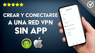 Cómo Crear, Configurar y Conectarse a una red VPN en Android o iPhone sin App screenshot 4