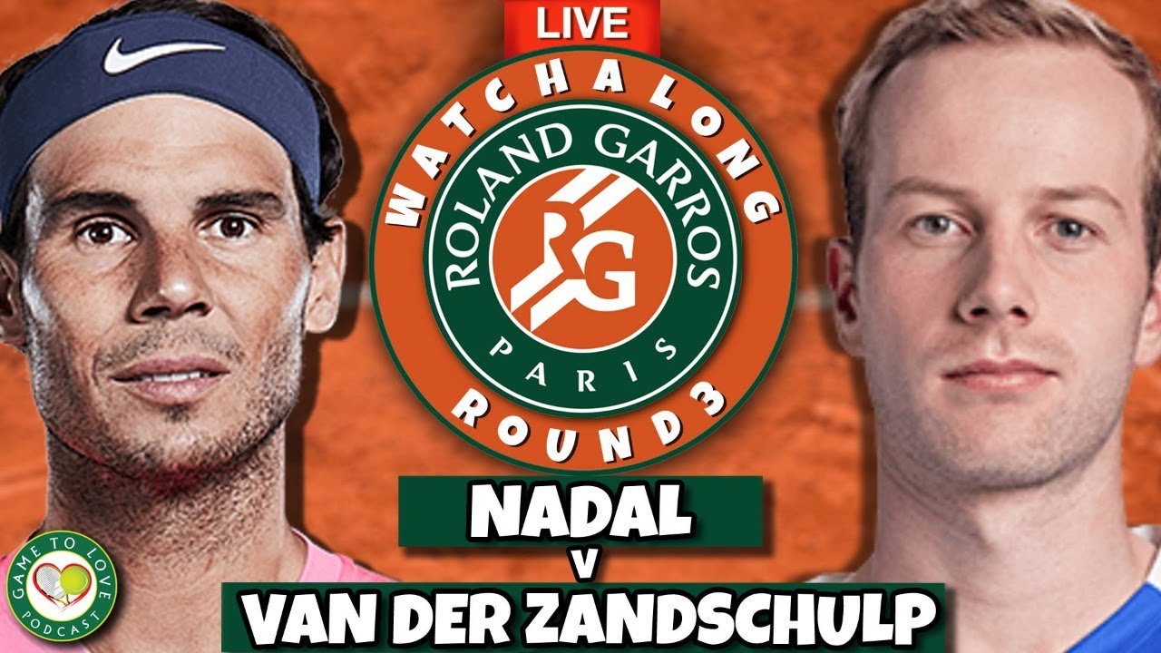 NADAL vs VAN DER ZANDSCHULP French Open 2022 LIVE Tennis GTL Watchalong Stream