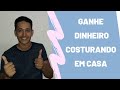 6 maneiras de ganhar dinheiro costurando em casa .