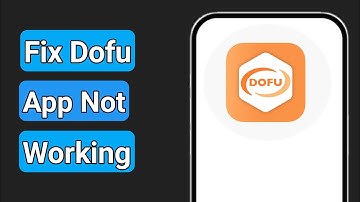 How to Fix Dofu Sports App Not Working /not loading