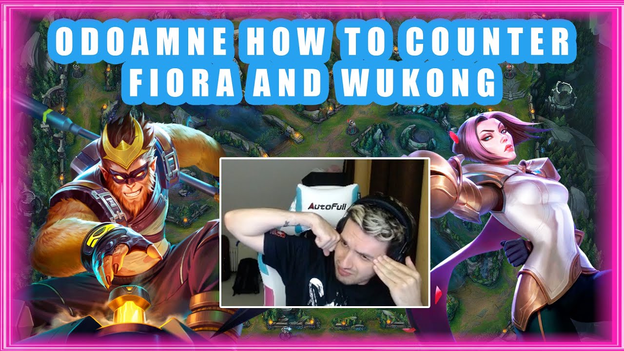 Odoamne About How To Counter Fiora And Wukong