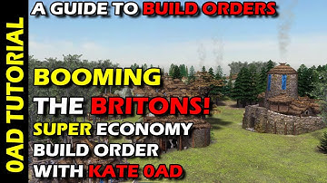 0AD – A Guide to Build Orders – Booming the Britons – Super Economy Guide with Kate 0AD