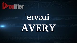 How to Pronunce Avery in English Voxifier com
