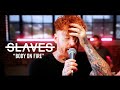 Slaves - Body on Fire (Music video)