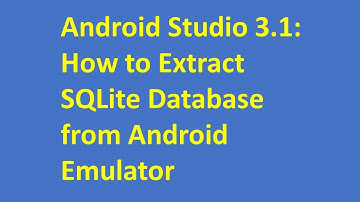 Android Studio 3.1: How to Extract SQLite Database from Android Emulator