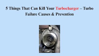 5 Things That Can Kill Your Turbocharger – Turbo Failure Causes & Prevention
