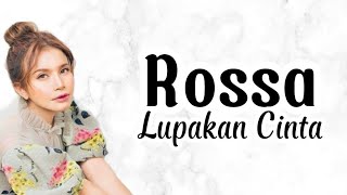 Rossa - Lupakan Cinta | Lirik Lagu | Uri Lyric