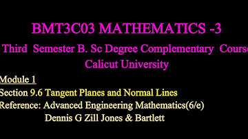 Third Semester Complementary Mathematics 9.6  Tangent Planes and Normal Lines